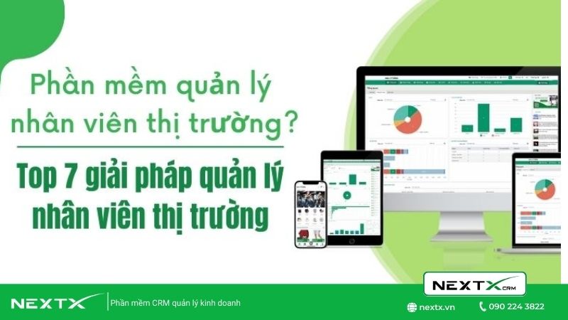 Top 7 phần mềm quản lý định vị nhân viên thị trường tốt nhất hiện nay