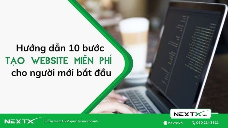 Hướng dẫn 10 bước tạo website miễn phí hiệu quả cho người mới bắt đầu