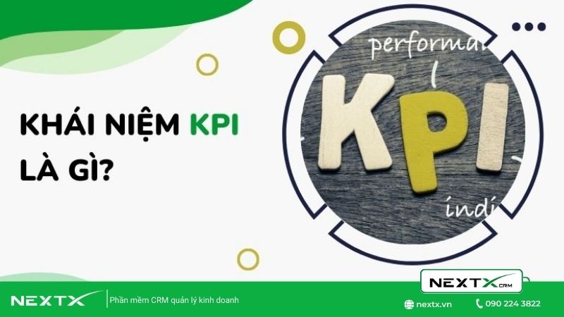 KPI là gì? 6 tiêu chí xây dựng KPI được sử dụng nhiều nhất