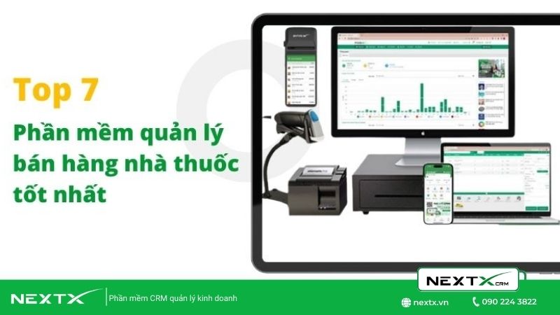 Top 7 phần mềm quản lý nhà thuốc, hiệu thuốc, cửa hàng thuốc tốt nhất hiện nay