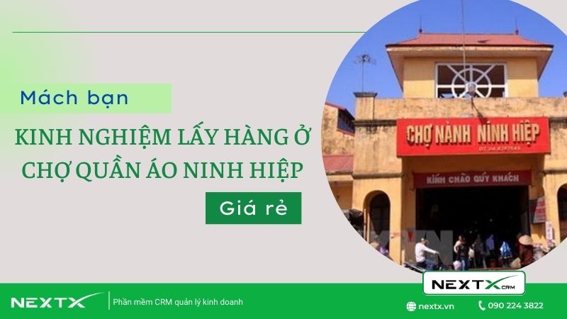 Mách bạn kinh nghiệm lấy hàng ở chợ quần áo Ninh Hiệp giá rẻ