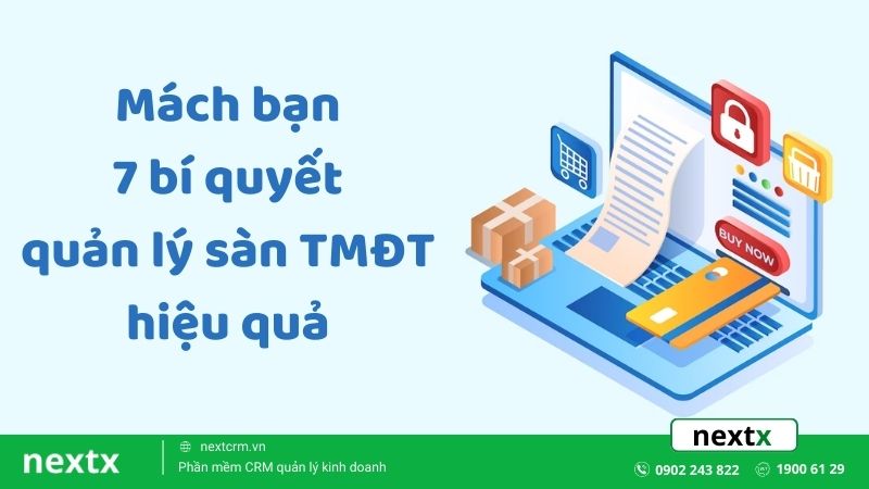 Mách bạn 7 bí quyết quản lý sàn thương mại điện tử hiệu quả