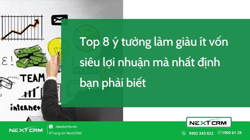 Top 8 ý tưởng làm giàu ít vốn siêu lợi nhuận nhất định bạn phải biết
