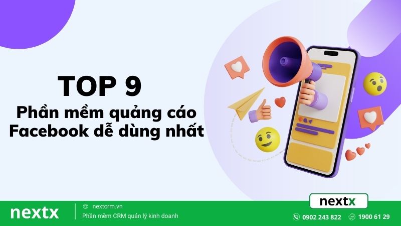 Top 9 phần mềm quảng cáo Facebook dễ dùng nhất bạn không thể bỏ qua