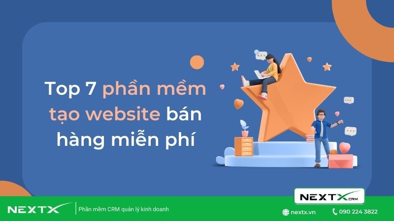 Top 7 phần mềm tạo website bán hàng miễn phí mà bạn phải biết