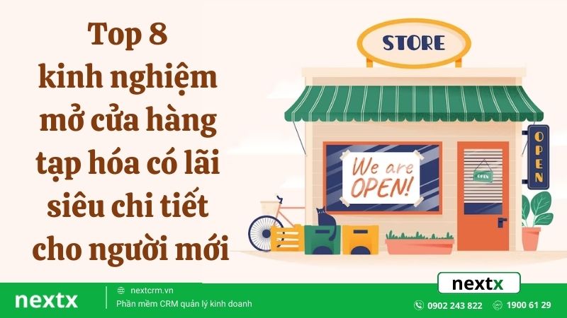 Top 8 kinh nghiệm mở cửa hàng tạp hóa có lãi siêu chi tiết cho người mới