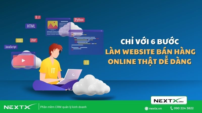 Làm website bán hàng online thật dễ dàng chỉ với 6 bước