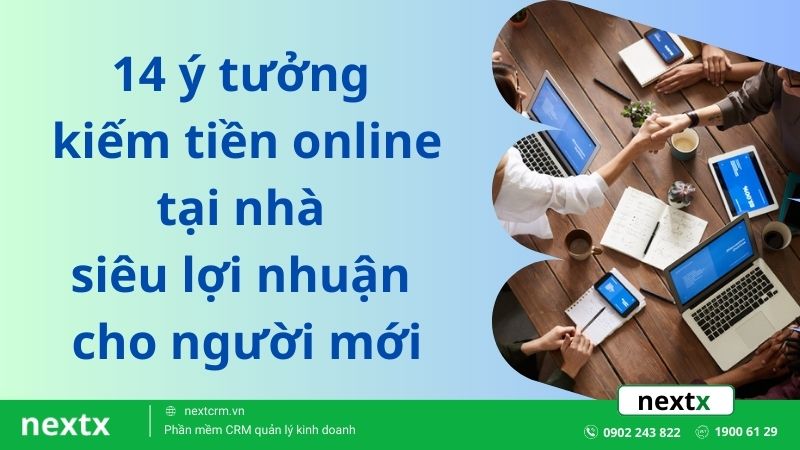 14 ý tưởng kiếm tiền online tại nhà siêu lợi nhuận cho người mới