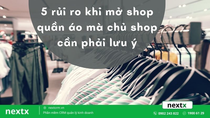 5 rủi ro khi mở shop quần áo mà chủ shop cần phải lưu ý
