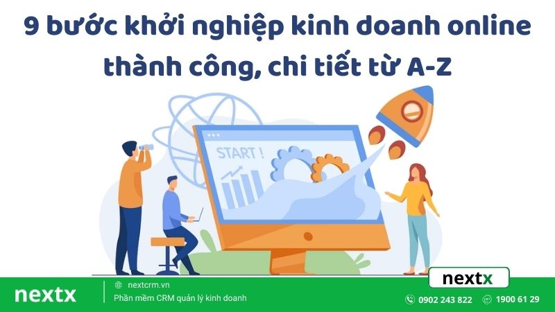 9 bước khởi nghiệp kinh doanh online thành công, chi tiết từ A-Z
