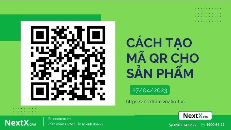 Bật mí cách tạo mã QR cho sản phẩm cực kỳ nhanh chóng và đơn giản