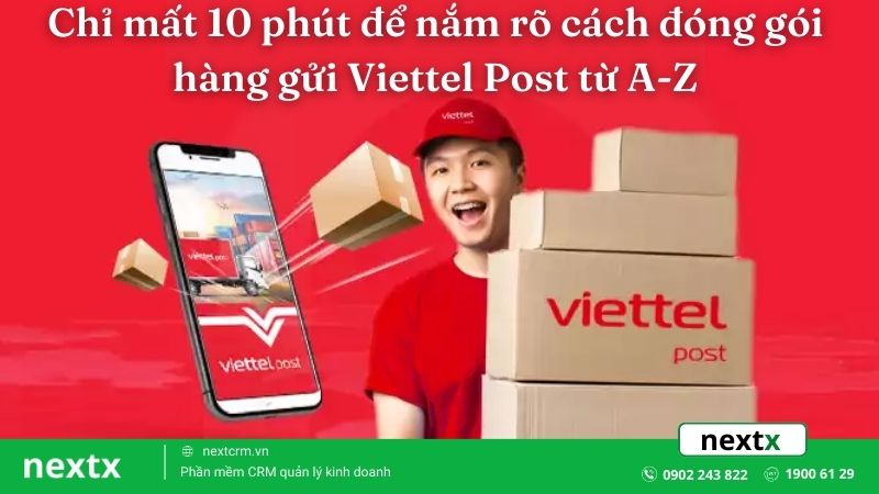 Chỉ mất 10 phút để nắm rõ cách đóng gói hàng gửi Viettel Post từ A-Z