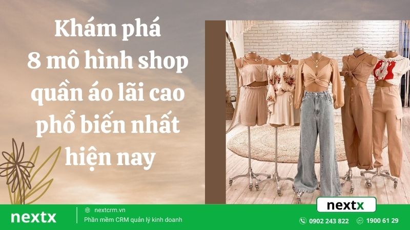 Khám phá 8 mô hình shop quần áo lãi cao phổ biến nhất hiện nay