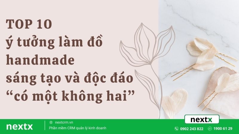 TOP 10 ý tưởng làm đồ handmade sáng tạo và độc đáo “có một không hai”