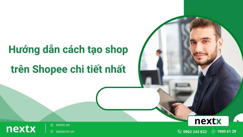 Hướng dẫn cách tạo shop trên Shopee cực nhanh chóng chỉ trong vài phút