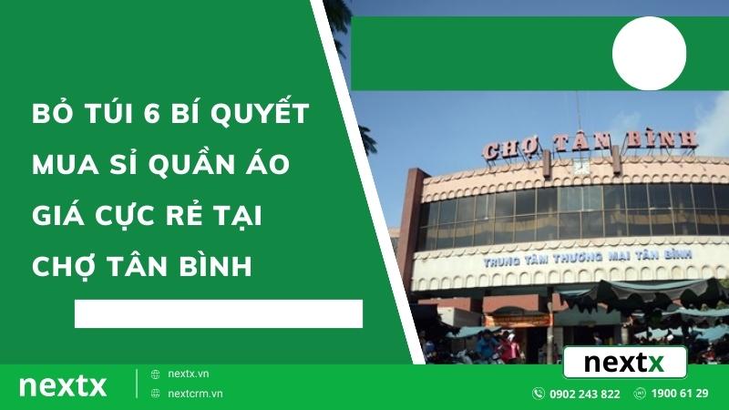 Bỏ túi 6 bí quyết mua sỉ quần áo giá cực rẻ tại Chợ Tân Bình