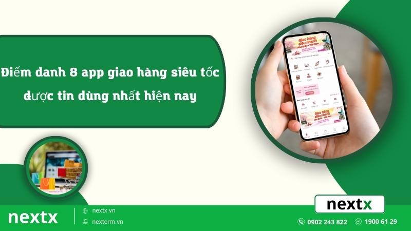 Điểm danh 8 app giao hàng siêu tốc được tin dùng nhất hiện nay
