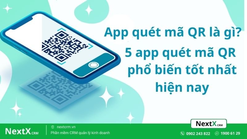 App quét mã QR là gì? 5 app quét mã QR phổ biến tốt nhất hiện nay