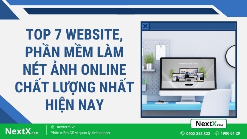Top 7 website, phần mềm làm nét ảnh online chất lượng nhất hiện nay