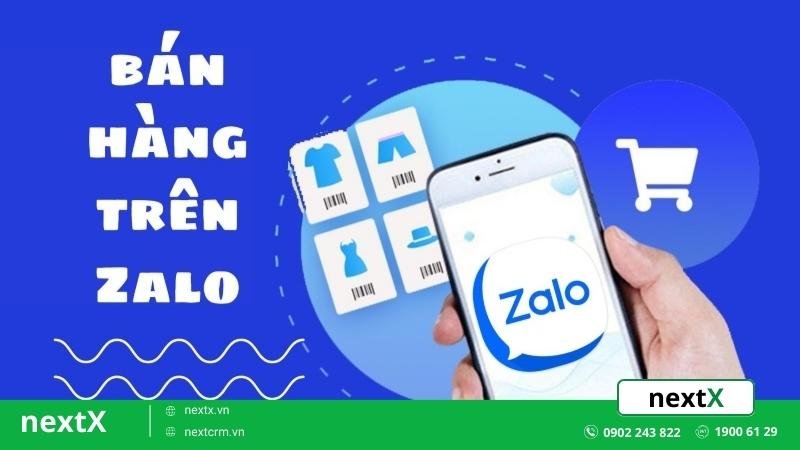 Cách bán hàng online trên Zalo cho người bán hàng hiệu quả nhất