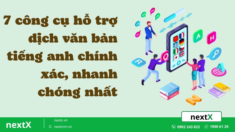 7 công cụ hỗ trợ dịch văn bản tiếng anh chính xác, nhanh chóng nhất