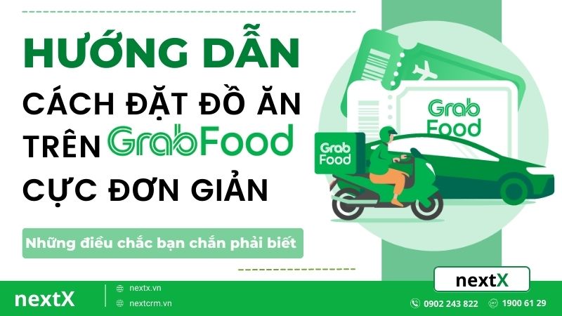 Đặt đồ ăn trên Grab Food siêu đơn giản và những điều nhất định phải biết