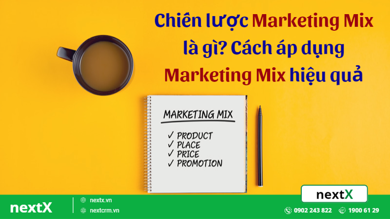 Top 4 chiến lược Marketing Mix hiệu quả nhất hiện nay bạn cần biết