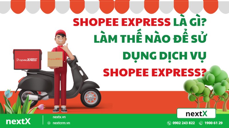 Shopee express là gì? Làm thế nào để sử dụng dịch vụ Shopee Express?
