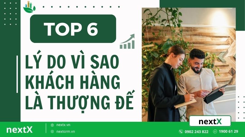 TOP 6 lý do giải thích cho phương châm "khách hàng là thượng đế"