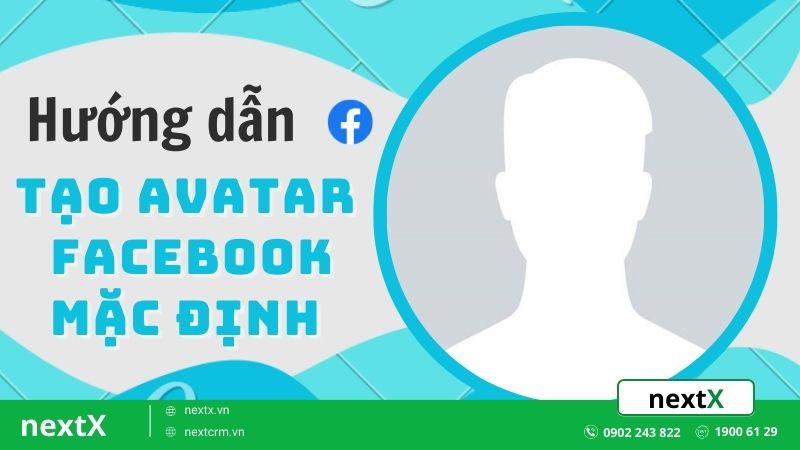 Hướng dẫn cách cài đặt ảnh đại diện Facebook mặc định cực kỳ đơn giản