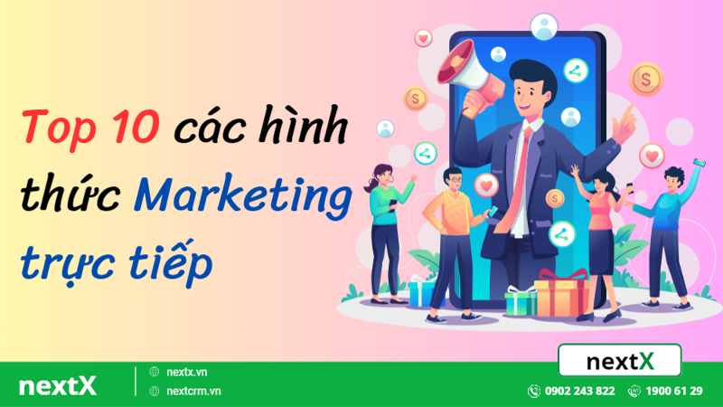 Top 10 các hình thức marketing trực tiếp Hot nhất hiện nay