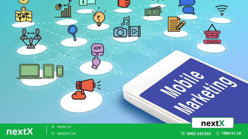 Top 10+ các hình thức mobile marketing hiệu quả nhất hiện nay