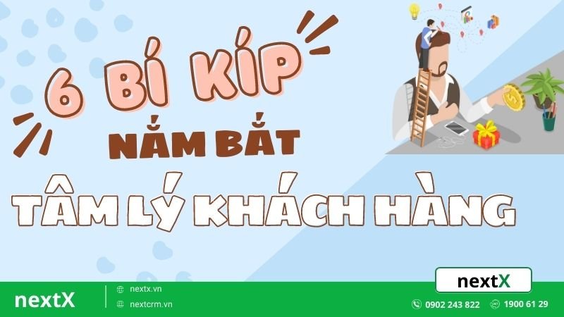 6 Bí kíp nắm bắt tâm lý khách hàng tạo cú hích kinh doanh đột phá