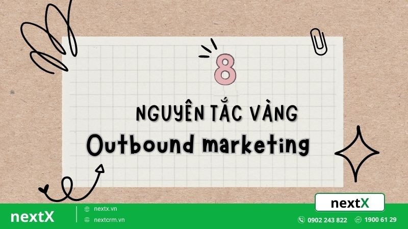 8 nguyên tắc vàng của Outbound Marketing trong kỷ nguyên số