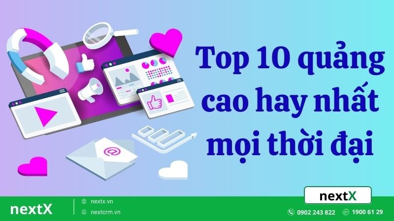 Top 10 Quảng cáo hay nhất mọi thời đại thành công nhất