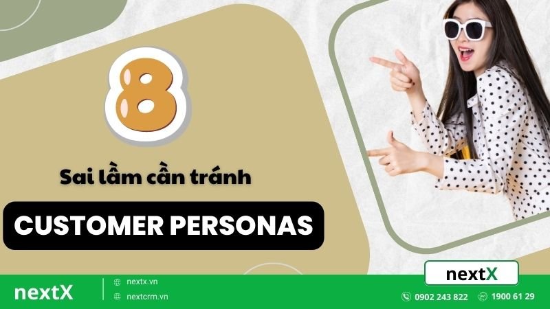 8 sai lầm người mới cần tránh trong xây dựng Customer personas