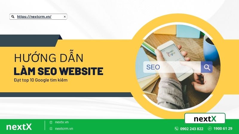 Hướng dẫn làm SEO web từ A - Z đưa bạn lên top 10 Google Search
