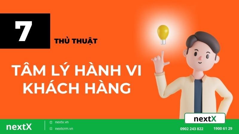 Mách bạn 7 thủ thuật nắm bắt tâm lý hành vi khách hàng hiệu quả
