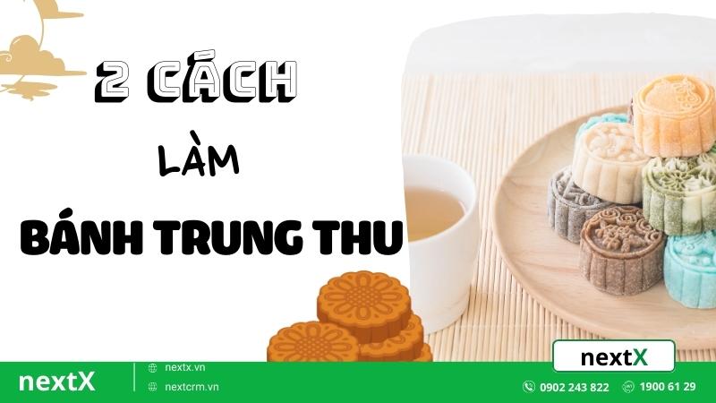 Bật mí bạn 2 cách làm bánh Trung Thu đơn giản dễ làm tại nhà