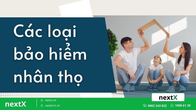 7 loại bảo hiểm nhân thọ ở Việt Nam với các câu hỏi thường gặp khi mua