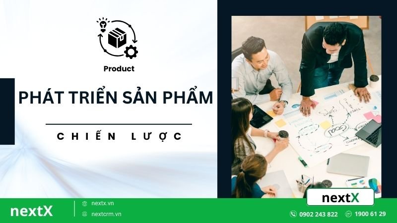 10 bước xây dựng chiến lược phát triển sản phẩm bền vững thị trường