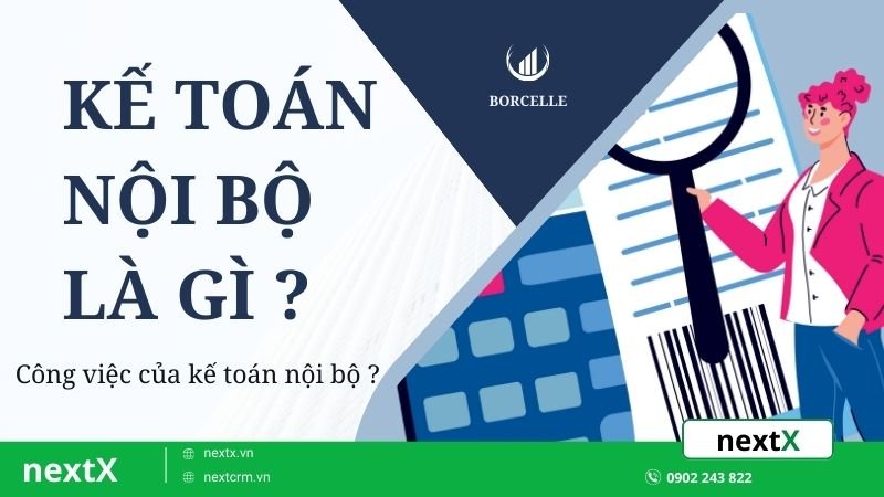 9 phân loại kế toán nội bộ trong doanh nghiệp mà bạn cần biết