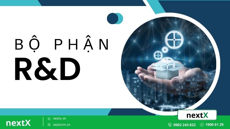 Tầm quan trọng và chức năng của bộ phận R&D trong kinh doanh