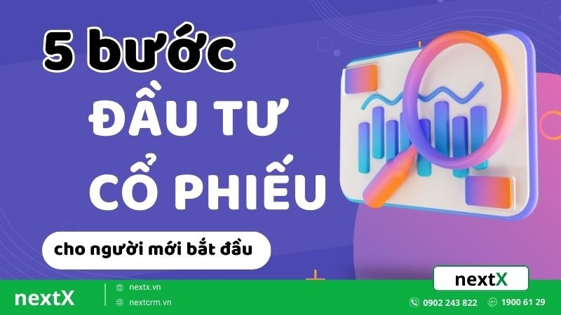 Đầu tư cổ phiếu là gì? 5 bước đầu tư an toàn cho người mới bắt đầu
