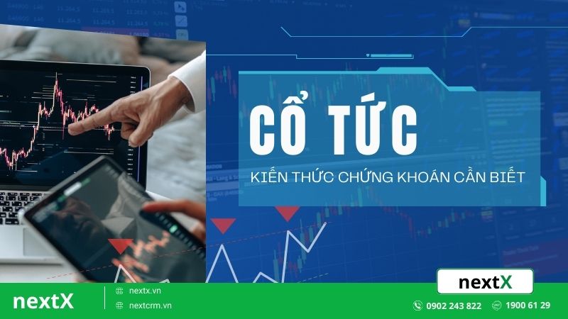 Tổng hợp kiến thức về cổ tức khi đầu tư cổ phiếu nhà đầu tư cần biết