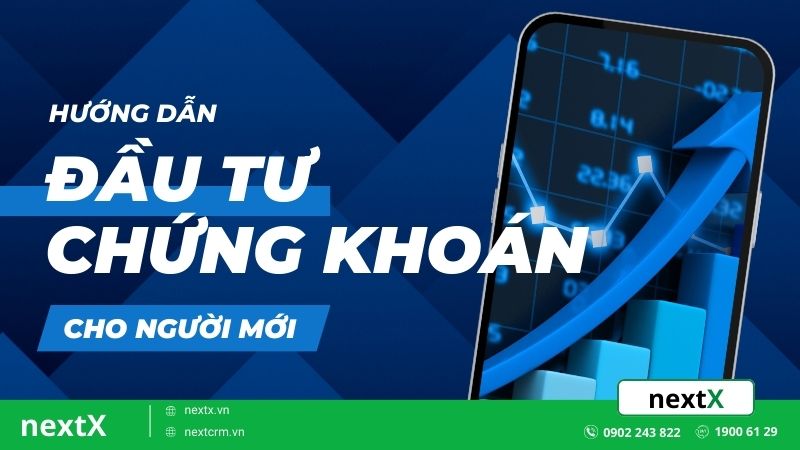 Hướng dẫn đầu tư chứng khoán cho người mới chắc chắn thành công