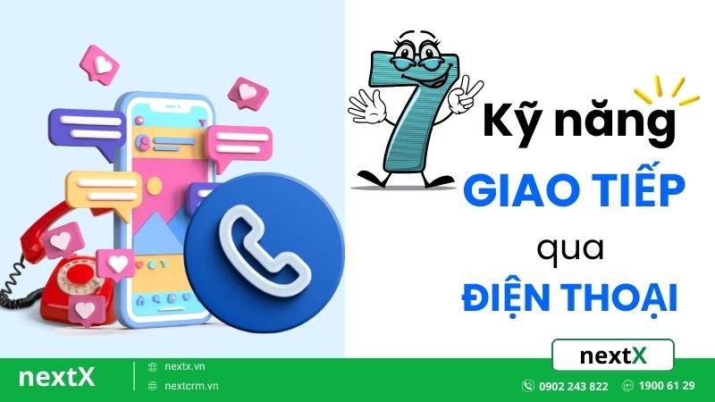 Bật mí 7 kỹ năng giao tiếp qua điện thoại gợi ý cho bạn 100% hiệu quả