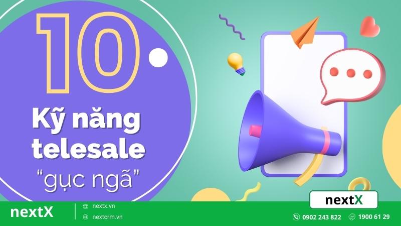 10 kỹ năng telesale khiến khách hàng “gục ngã” trước lời mời mua hàng