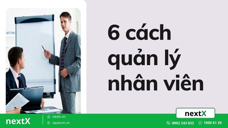 “Bật mí” 6 cách quản lý nhân viên cứng đầu dành cho doanh nghiệp