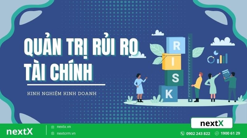 5 Bí quyết quản trị rủi ro tài chính hiệu quả mà doanh nghiệp cần biết